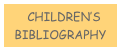   CHILDREN’S BIBLIOGRAPHY