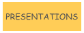 PRESENTATIONS